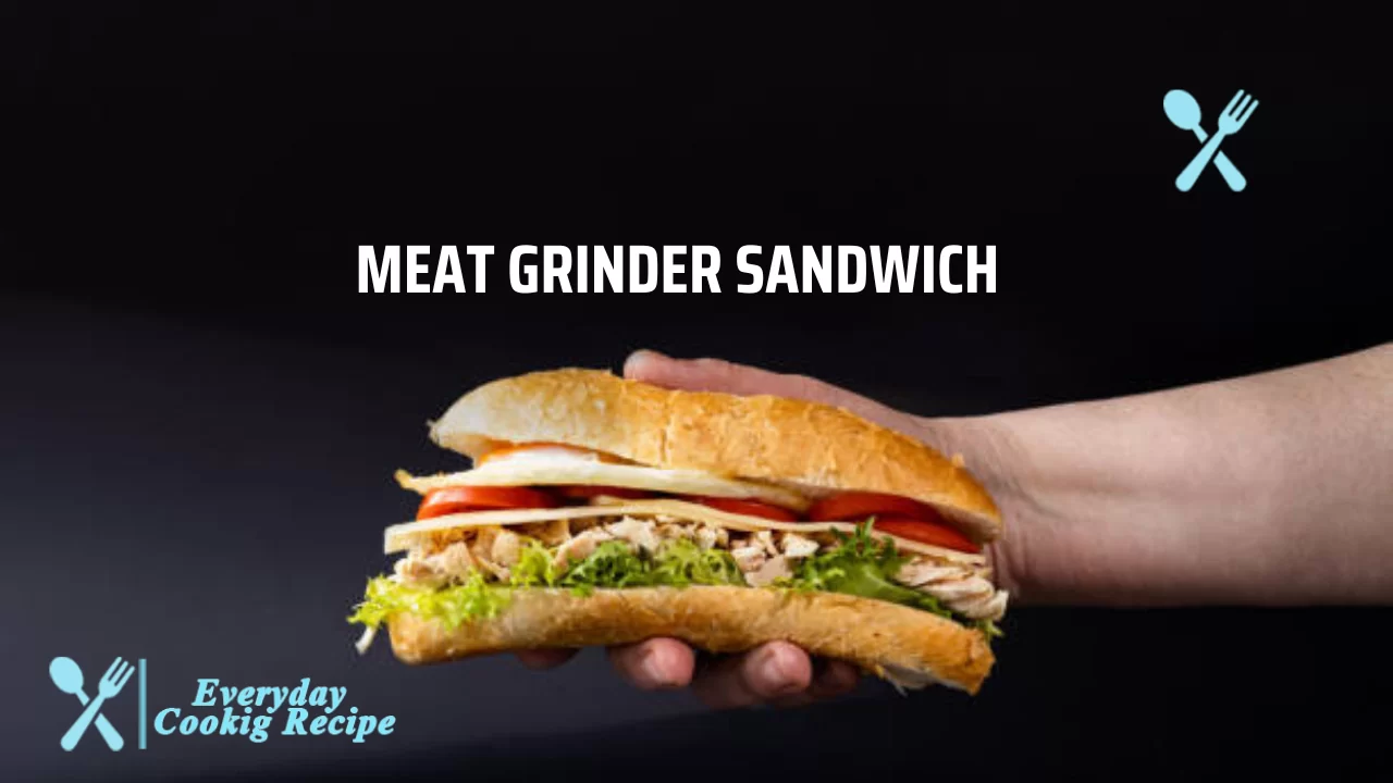 Meat Grinder Sandwich - History, Types, and Variations