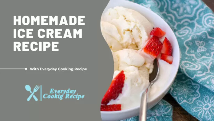 Homemade Ice Cream Recipe